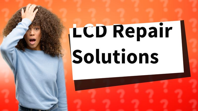 LCD Repair Solutions