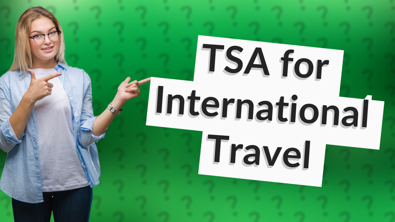 TSA for International Travel