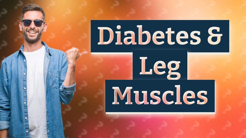 Diabetes & Leg Muscles