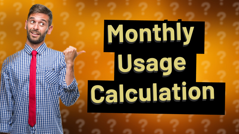 Monthly Usage Calculation