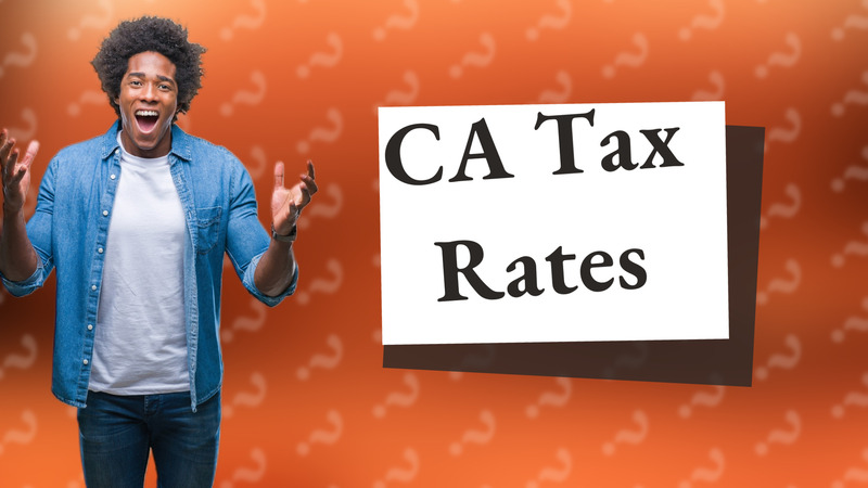CA Tax Rates