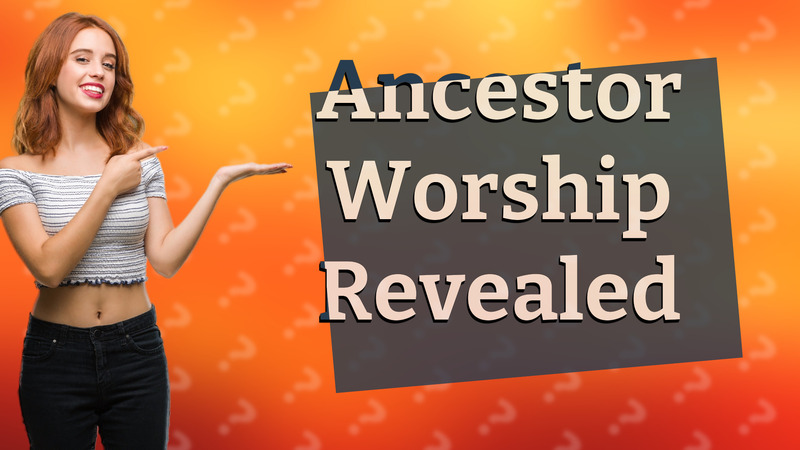 Ancestor Worship Revealed