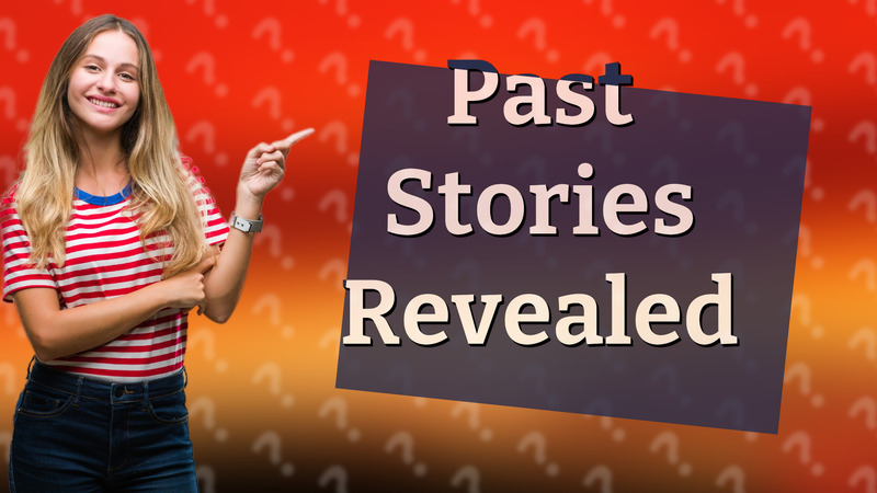 Past Stories Revealed