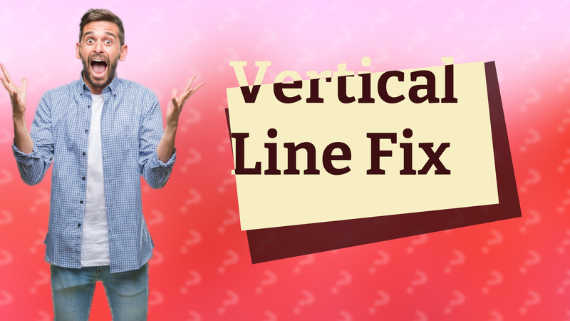 Vertical Line Fix