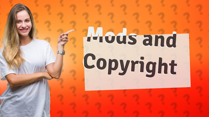 Mods and Copyright