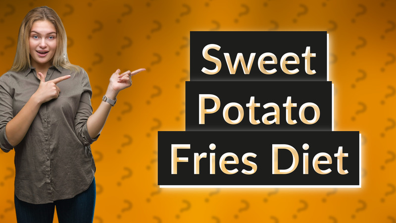 Sweet Potato Fries Diet