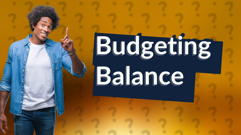 Budgeting Balance