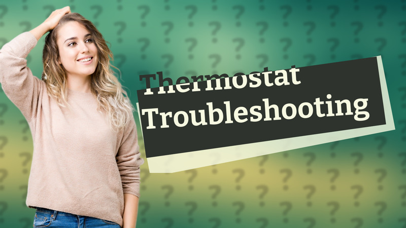 Thermostat Troubleshooting