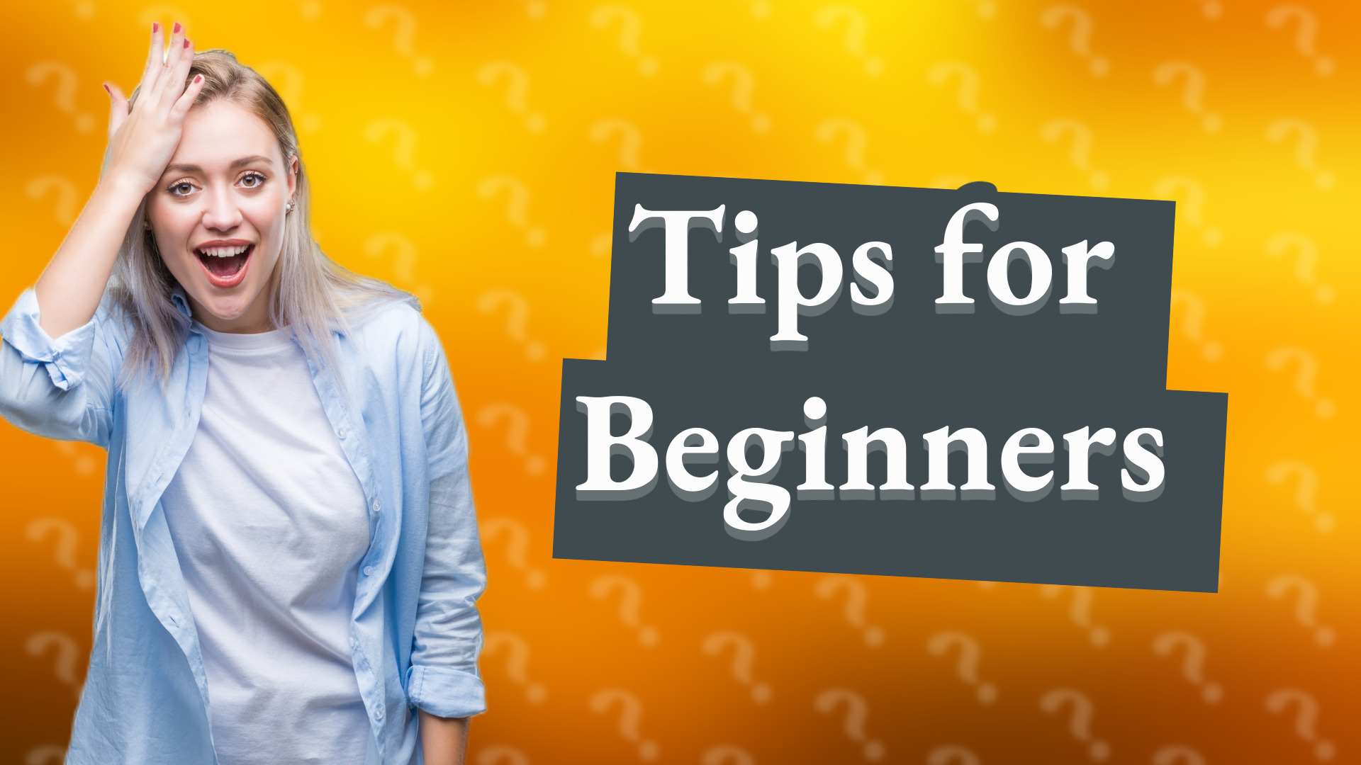 Tips for Beginners