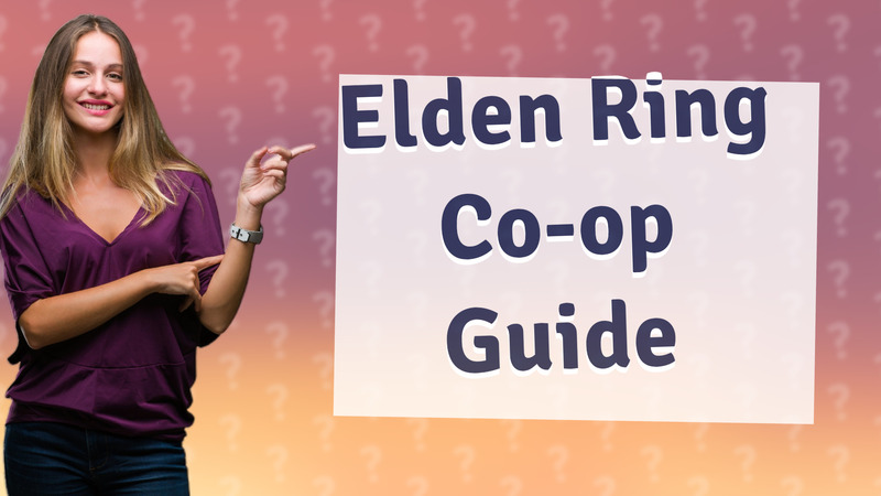 Elden Ring Co-op Guide