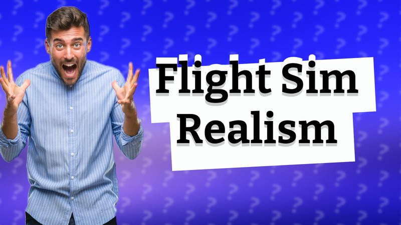 Flight Sim Realism