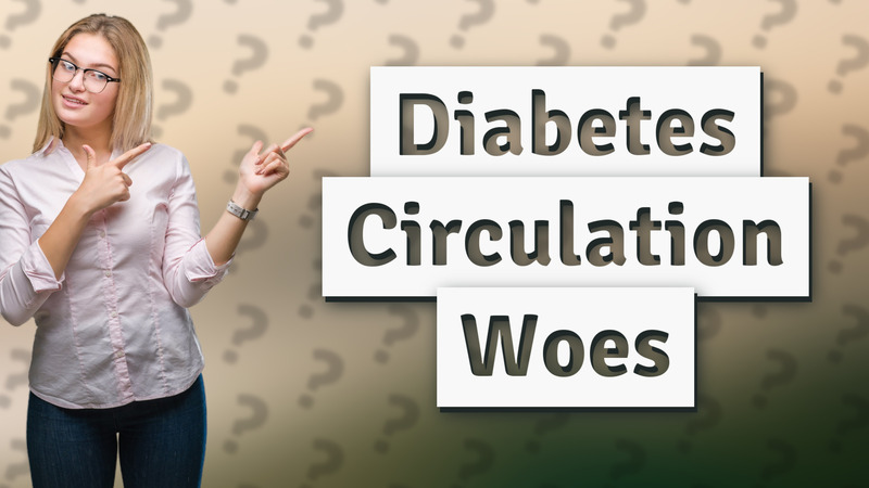 Diabetes Circulation Woes