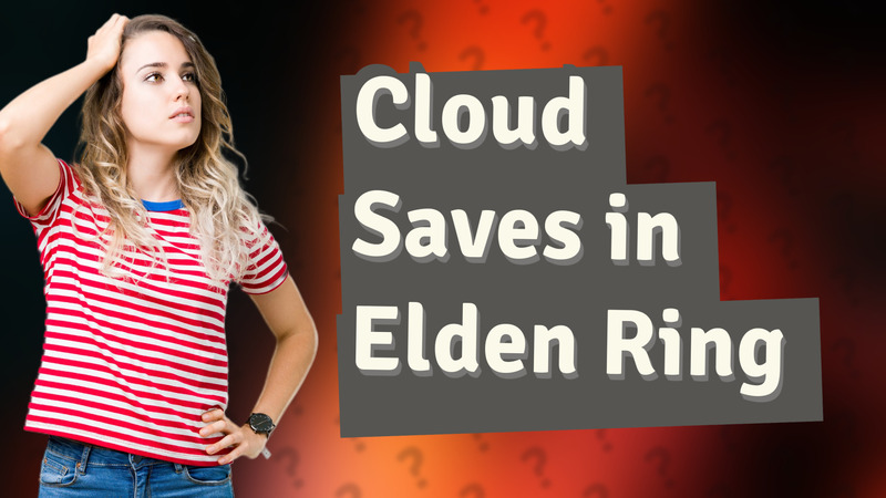 Cloud Saves in Elden Ring