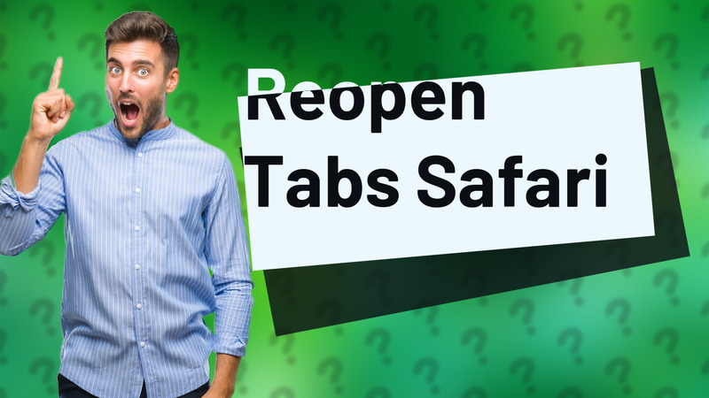 Reopen Tabs Safari