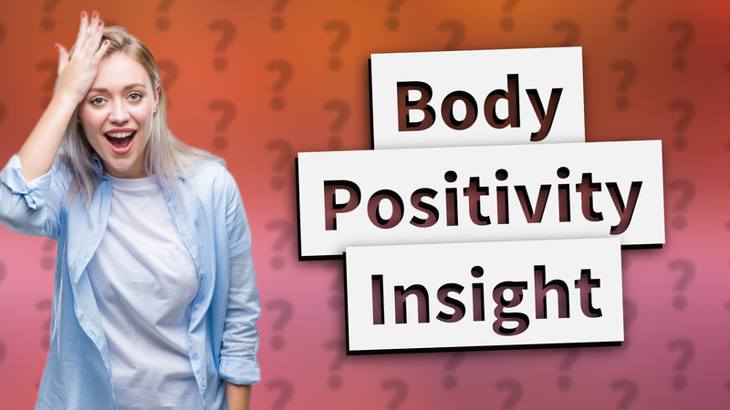 Body Positivity Insight