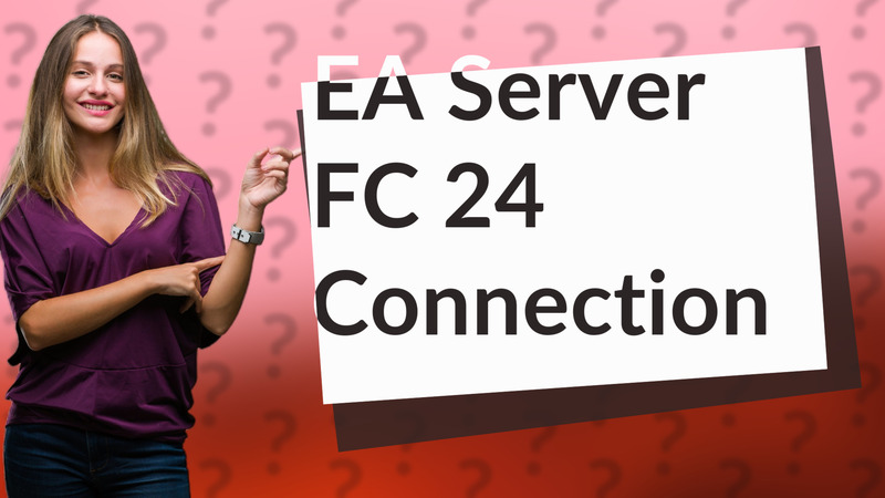 EA Server FC 24 Connection