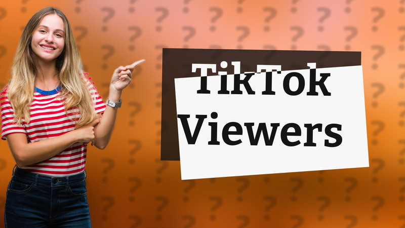 TikTok Viewers