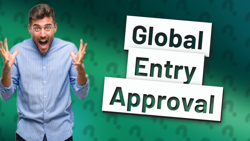 Global Entry Approval