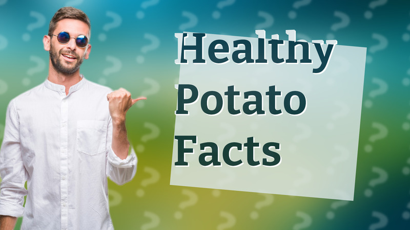 Healthy Potato Facts