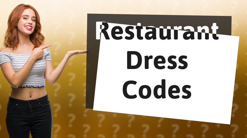 Restaurant Dress Codes