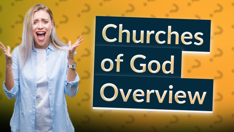 Churches of God Overview