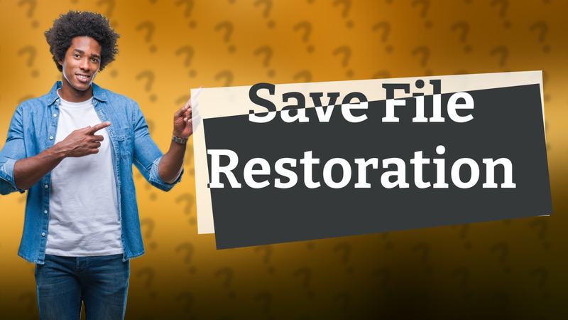 Save File Restoration