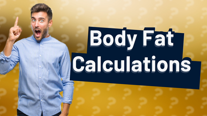 Body Fat Calculations