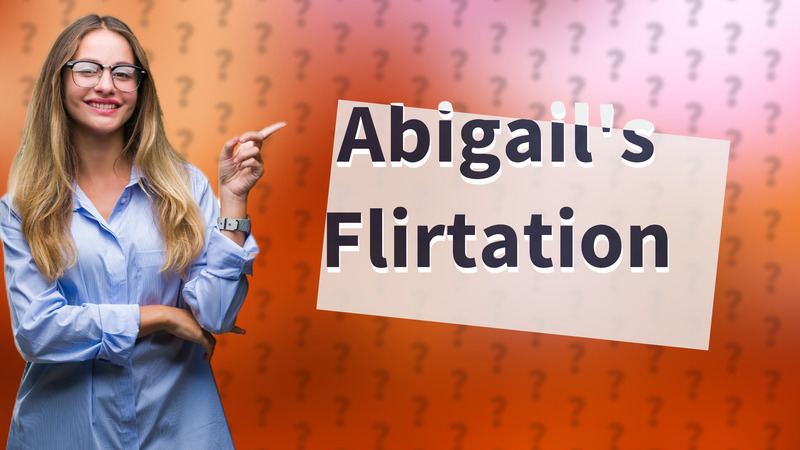Abigail's Flirtation