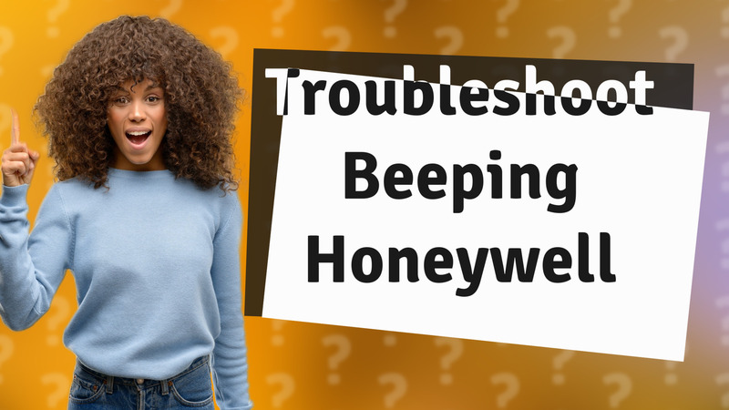 Troubleshoot Beeping Honeywell