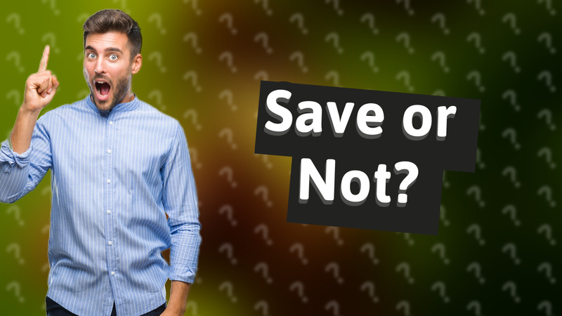Save or Not?