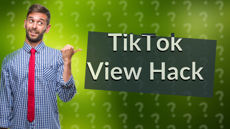 TikTok View Hack