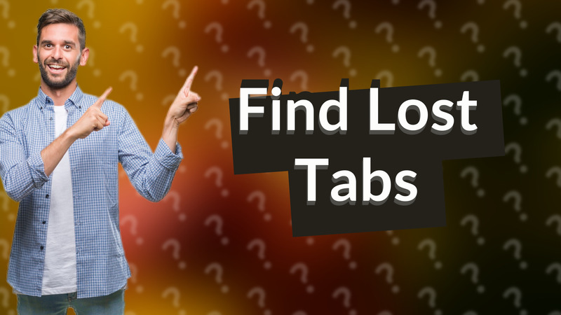 Find Lost Tabs