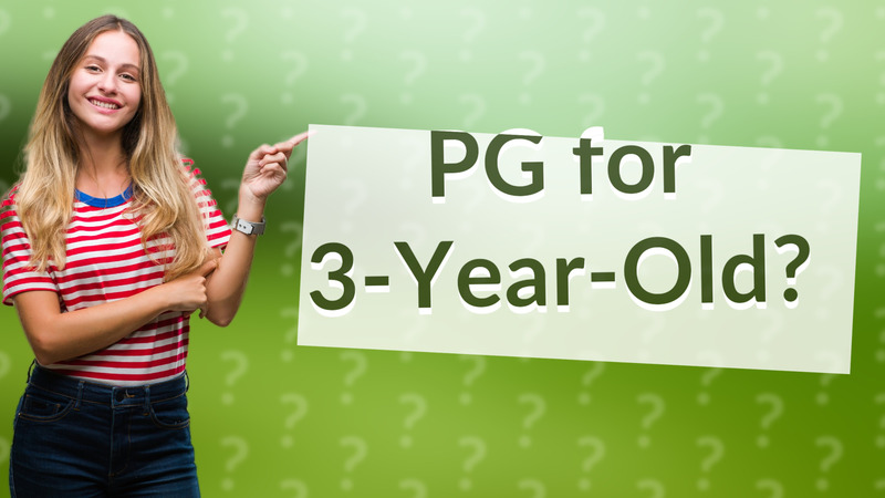 PG for 3-Year-Old?