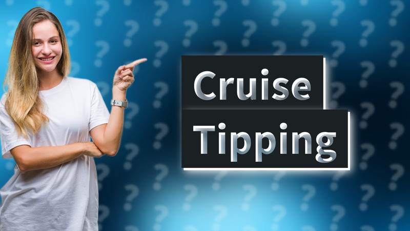 Cruise Tipping
