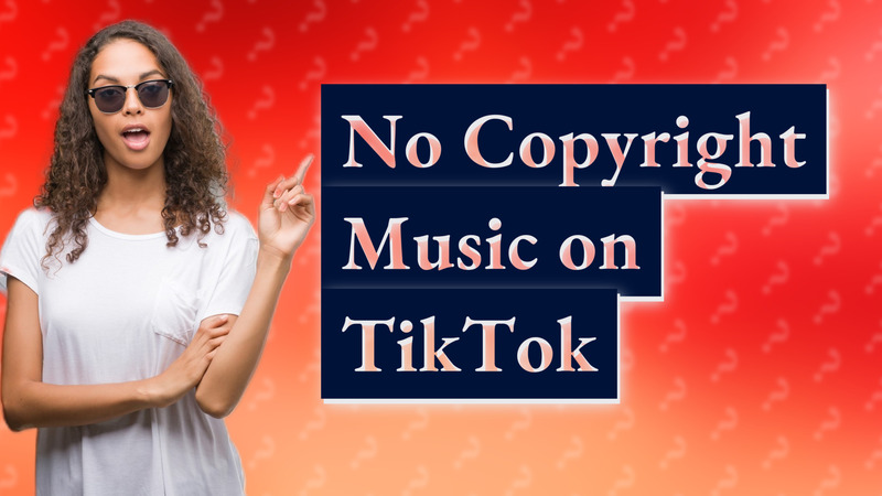 No Copyright Music on TikTok