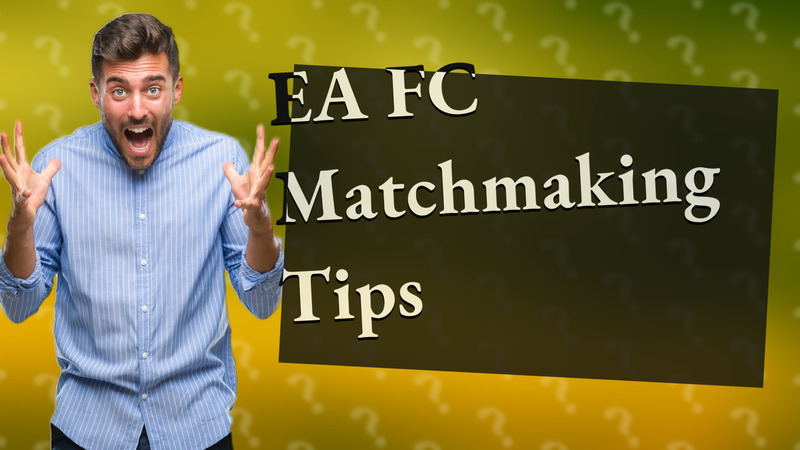 EA FC Matchmaking Tips