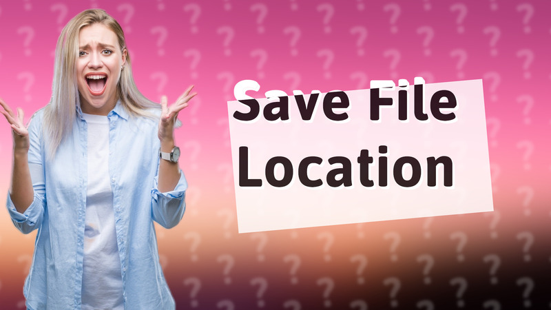 Save File Location