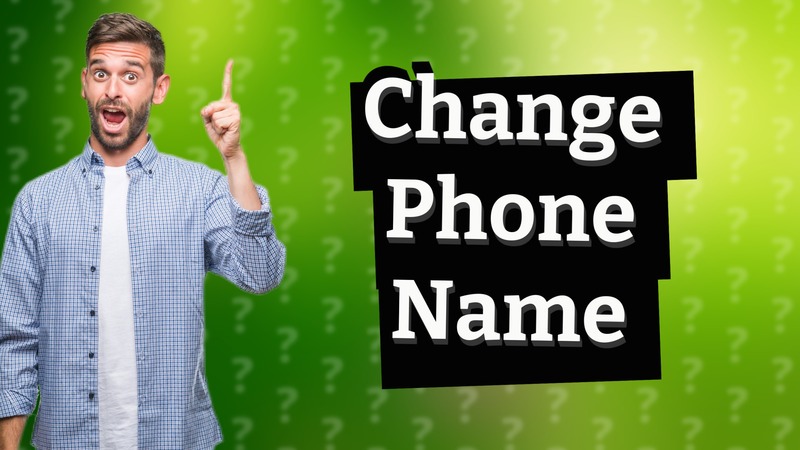 Change Phone Name