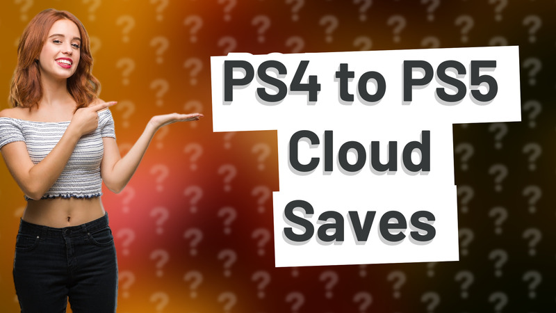 PS4 to PS5 Cloud Saves