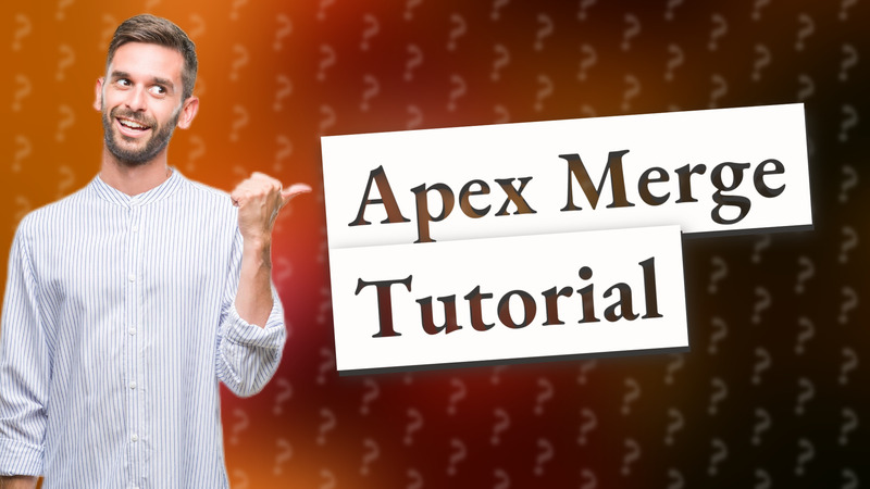 Apex Merge Tutorial