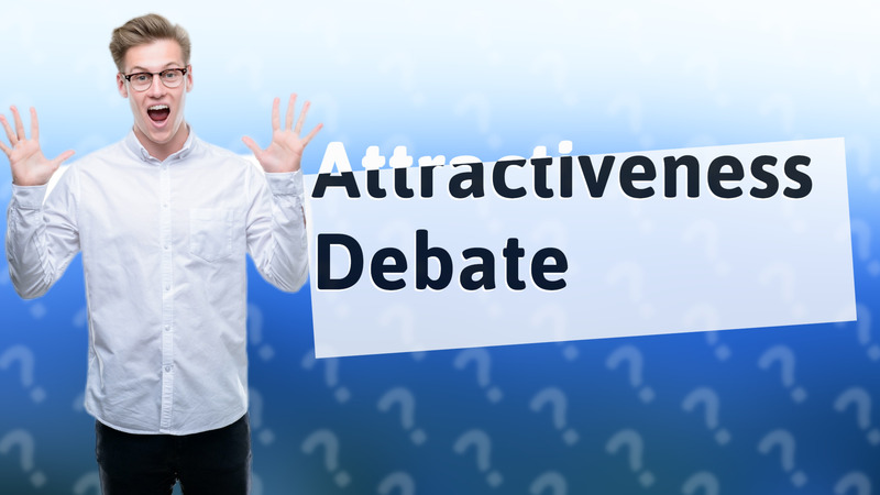 Attractiveness Debate