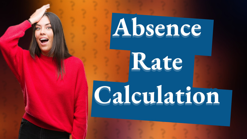 Absence Rate Calculation