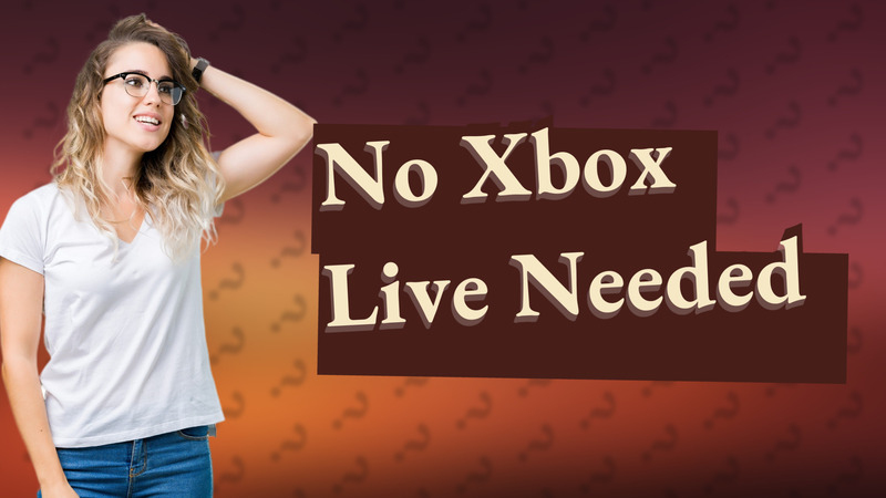 No Xbox Live Needed
