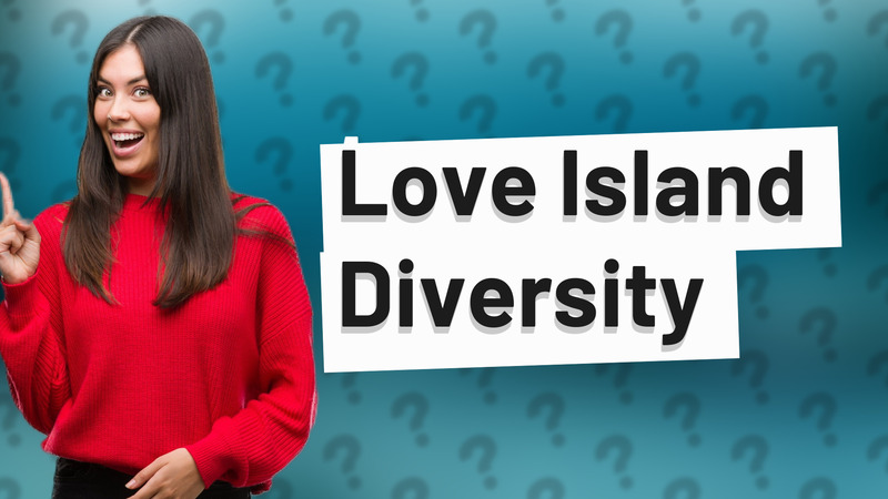 Love Island Diversity