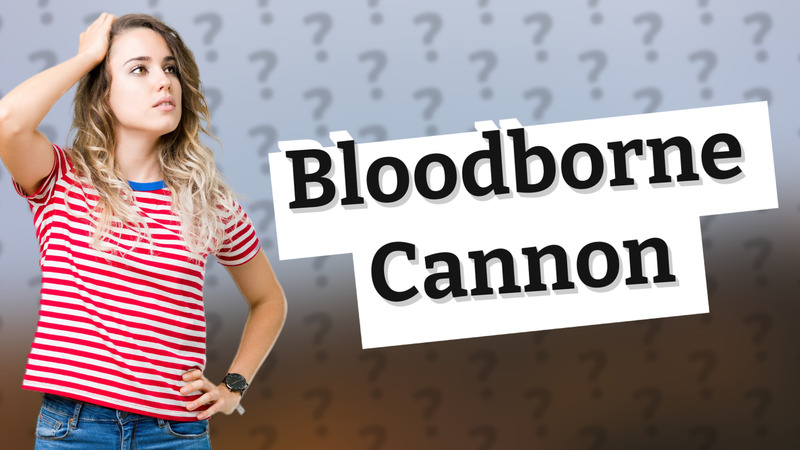 Bloodborne Cannon