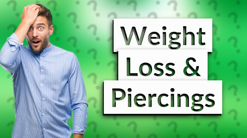 Weight Loss & Piercings