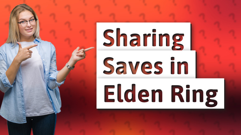 Sharing Saves in Elden Ring