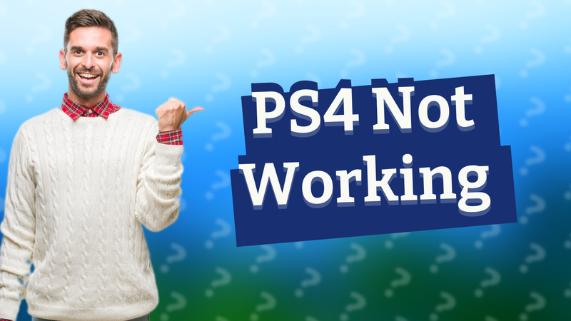 PS4 Not Working