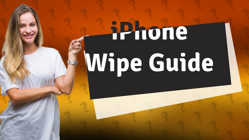 iPhone Wipe Guide