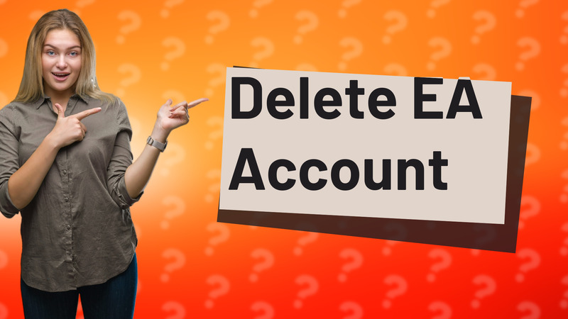 Delete EA Account
